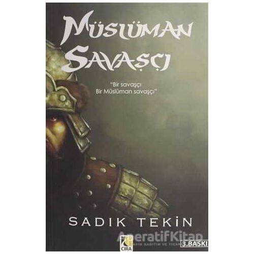 Müslüman Savaşçı - Sadık Tekin - Çıra Yayınları