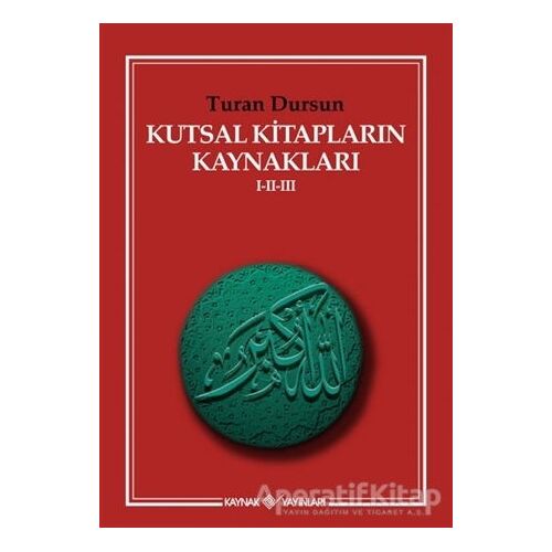 Kutsal Kitapların Kaynakları 1-2-3 - Turan Dursun - Kaynak Yayınları