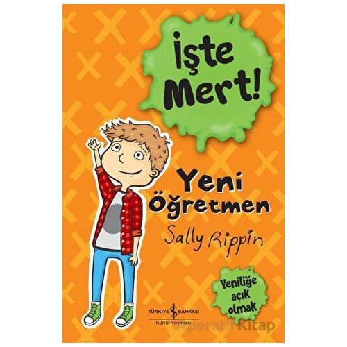 İşte Mert! - Sally Rippin - İş Bankası Kültür Yayınları