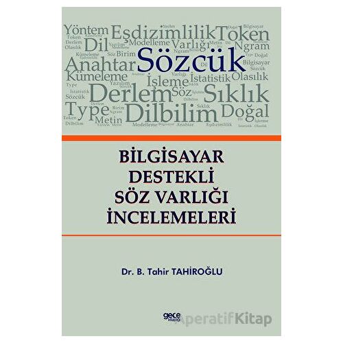 Bilgisayar Destekli Söz Varlığı İncelemeleri - B. Tahir Tahiroğlu - Gece Kitaplığı