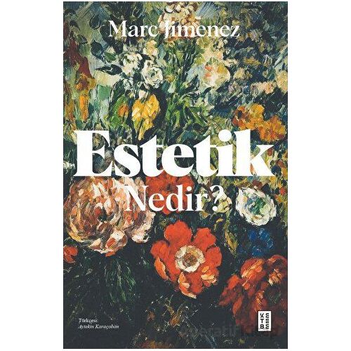 Estetik Nedir ? - Marc Jimenez - Ketebe Yayınları