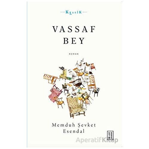Vassaf Bey - Memduh Şevket Esendal - Ketebe Yayınları