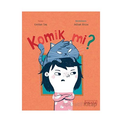 Komik mi? - Ceylan Taş - Ketebe Çocuk