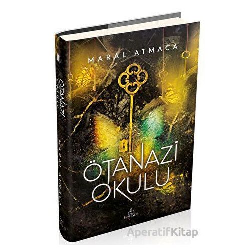 Ötanazi Okulu 3 - Maral Atmaca - Ephesus Yayınları