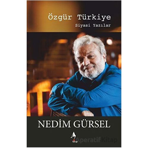 Özgür Türkiye - Nedim Gürsel - A7 Kitap