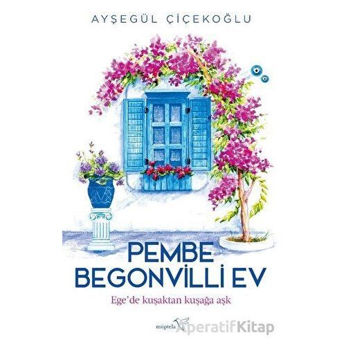 Pembe Begonvilli Ev - Ayşegül Çiçekoğlu - Müptela Yayınları