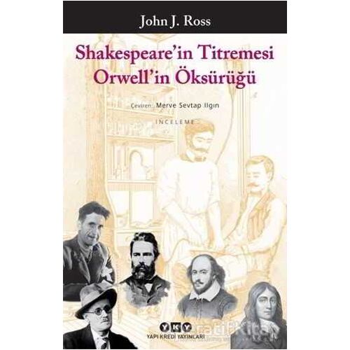 Shakespeare’in Titremesi Orwell’in Öksürüğü - John J. Ross - Yapı Kredi Yayınları