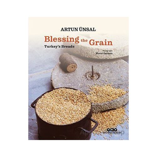 Blessing the Grain - Turkeys Bread - Artun Ünsal - Yapı Kredi Yayınları