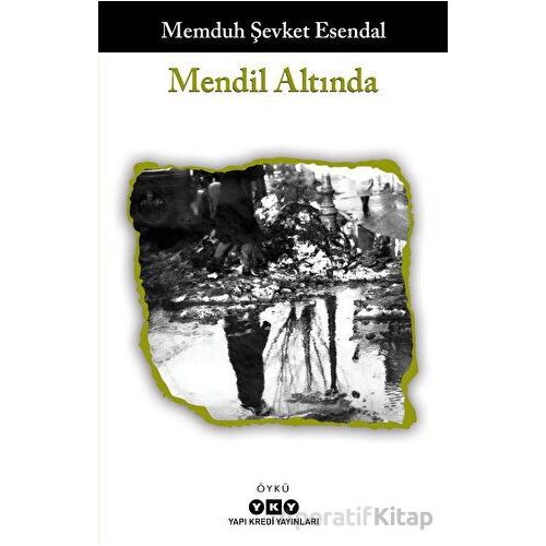 Mendil Altında - Memduh Şevket Esendal - Yapı Kredi Yayınları