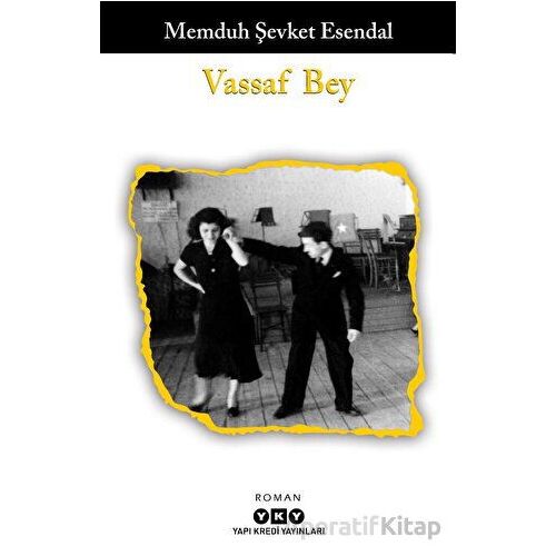 Vassaf Bey - Memduh Şevket Esendal - Yapı Kredi Yayınları