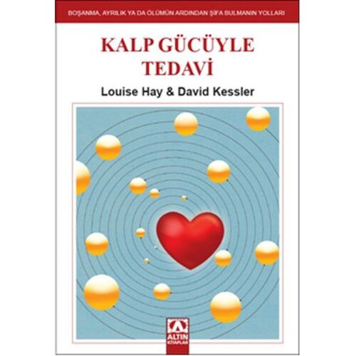 Kalp Gücüyle Tedavi - David Kessler - Altın Kitaplar