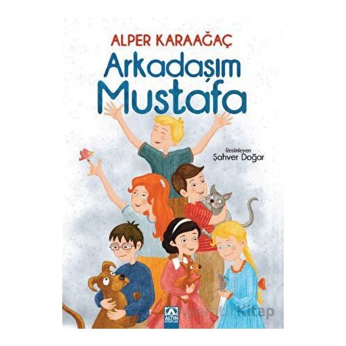 Arkadaşım Mustafa - Alper Karaağaç - Altın Kitaplar