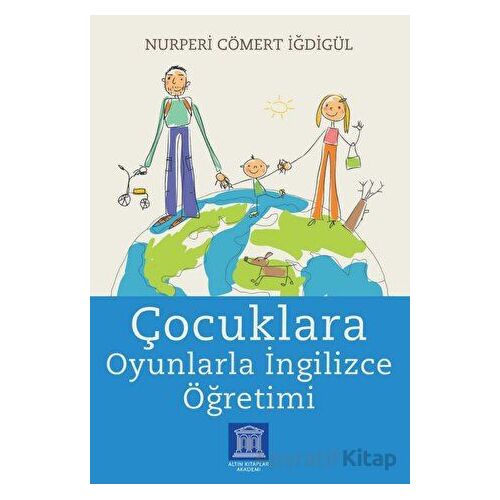 Çocuklara Oyunlarla İngilizce Öğretimi - Nurperi Cömert İğdigül - Altın Kitaplar