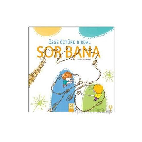 Sor Bana - Özge Öztürk Birdal - Altın Kitaplar