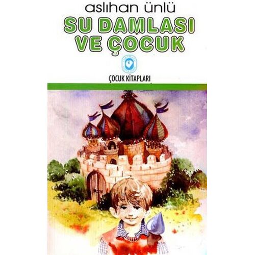 Su Damlası ve Çocuk - Aslıhan Ünlü - Cem Yayınevi