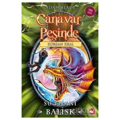 Canavar Peşinde 43 - Adam Blade - Beyaz Balina Yayınları