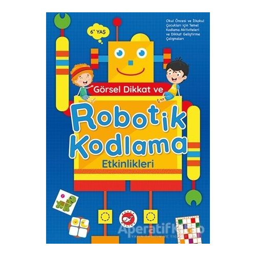 Görsel Dikkat ve Robotik Kodlama Etkinlikleri - Kolektif - Beyaz Balina Yayınları