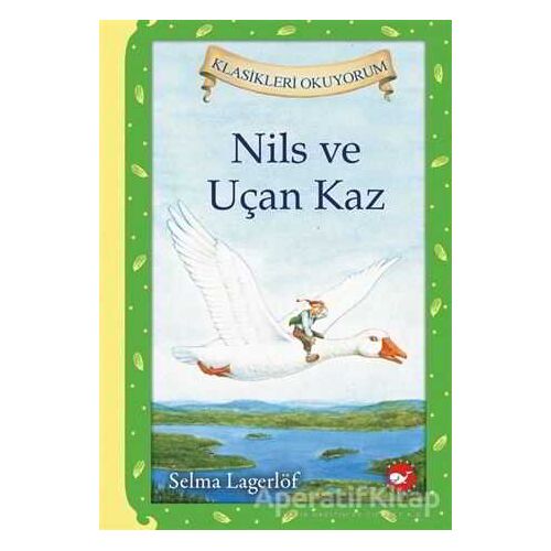 Nils ve Uçan Kaz - Selma Lagerlöf - Beyaz Balina Yayınları