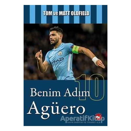 Benim Adım Agüero - Tom Oldfield - Beyaz Balina Yayınları