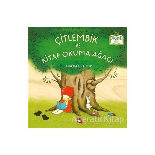 Çitlembik ve Kitap Okuma Ağacı - Naoko Stoop - Beyaz Balina Yayınları