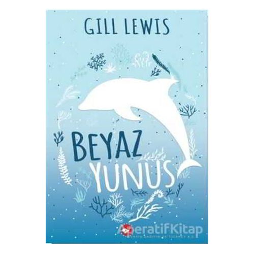 Beyaz Yunus - Gill Lewis - Beyaz Balina Yayınları