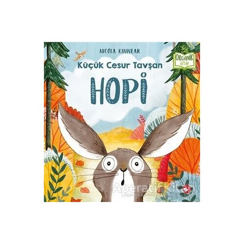 Hopi - Küçük Cesur Tavşan - Nicola Kinnear - Beyaz Balina Yayınları