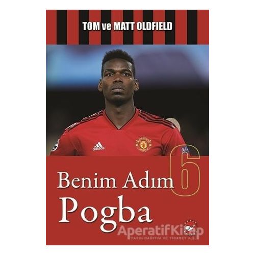 Benim Adım Pogba - Tom Oldfield - Beyaz Balina Yayınları