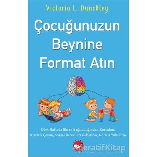 Çocuğunuzun Beynine Format Atın - Victoria L. Dunckley - Beyaz Balina Yayınları