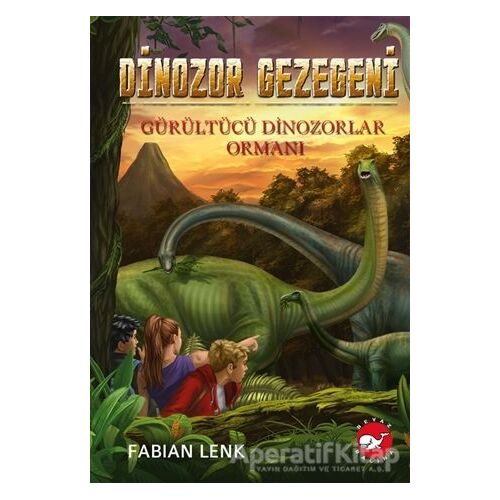 Gürültülü Dinozorlar Ormanı - Dinozor Gezegeni 2 - Fabian Lenk - Beyaz Balina Yayınları