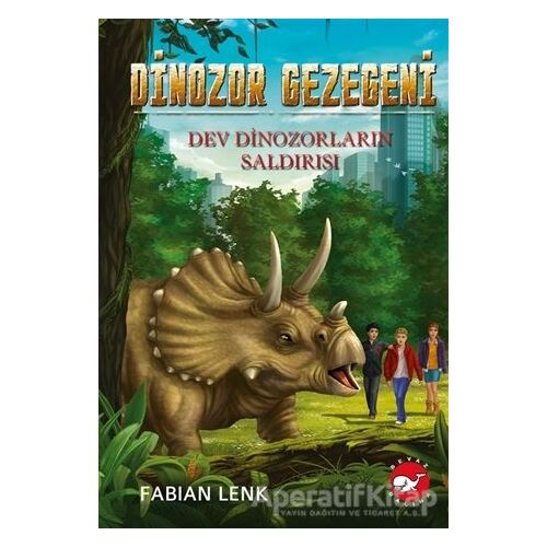 Dev Dinozorların Saldırısı - Dinozor Gezegeni 3 - Fabian Lenk - Beyaz Balina Yayınları