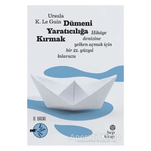 Dümeni Yaratıcılığa Kırmak - Ursula K. Le Guin - Hep Kitap