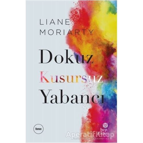 Dokuz Kusursuz Yabancı - Liane Moriarty - Hep Kitap