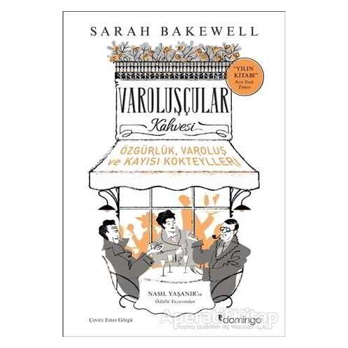 Varoluşçular Kahvesi - Sarah Bakewell - Domingo Yayınevi