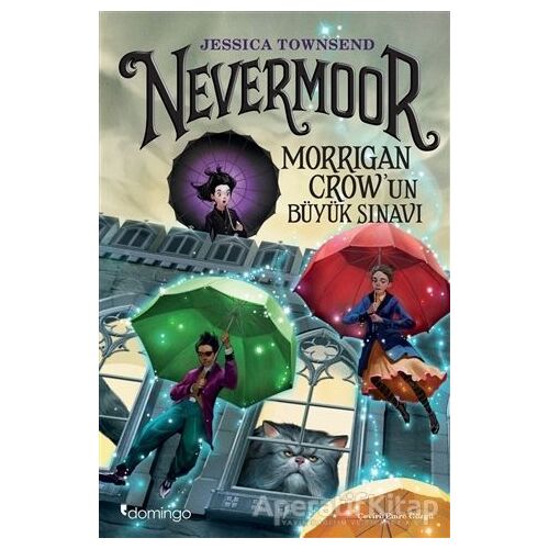 Nevermoor - Morrigan Crowun Büyük Sınavı - Jessica Townsend - Domingo Yayınevi