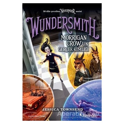 Nevermoor - Wundersmith: Morrigan Crow’un Gerçek Kimliği - Jessica Townsend - Domingo Yayınevi