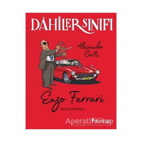 Enzo Ferrari Hızın Efendisi - Dahiler Sınıfı - Alessandro Gatti - Domingo Yayınevi