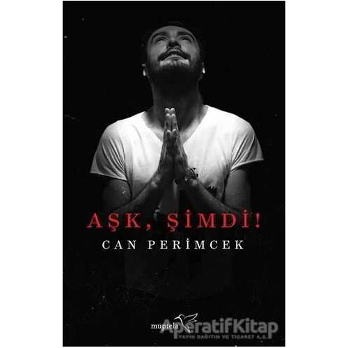 Aşk, Şimdi! - Can Perimcek - Müptela Yayınları