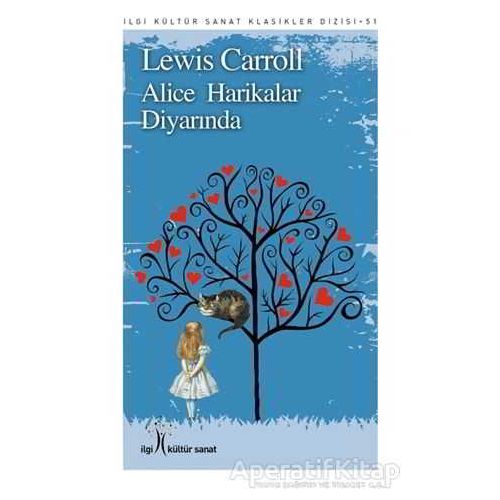 Alice Harikalar Diyarında - Lewis Carroll - İlgi Kültür Sanat Yayınları