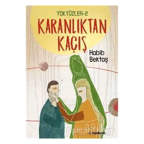 Yokyüzler 2 - Karanlıktan Kaçış - Habib Bektaş - Tudem Yayınları