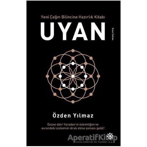 Uyan - Yeni Çağın Bilincine Hazırlık Kitabı - Özden Yılmaz - Doğan Novus