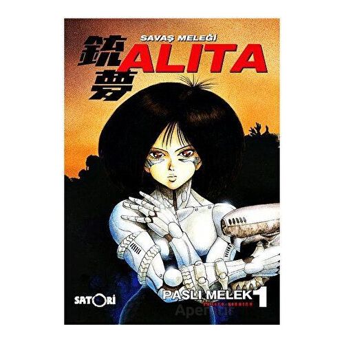 Savaş Meleği Alita Cilt 1-Paslı Melek - Yukito Kishiro - Satori