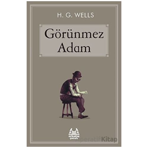 Görünmez Adam - H. G. Wells - Arkadaş Yayınları