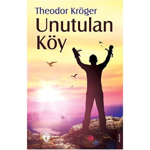 Unutulan Köy - Theodor Kröger - Dorlion Yayınları