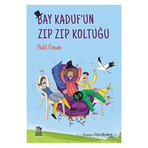 Bay Kadufun Zıp Zıp Koltuğu - Halil Fincan - İthaki Çocuk Yayınları