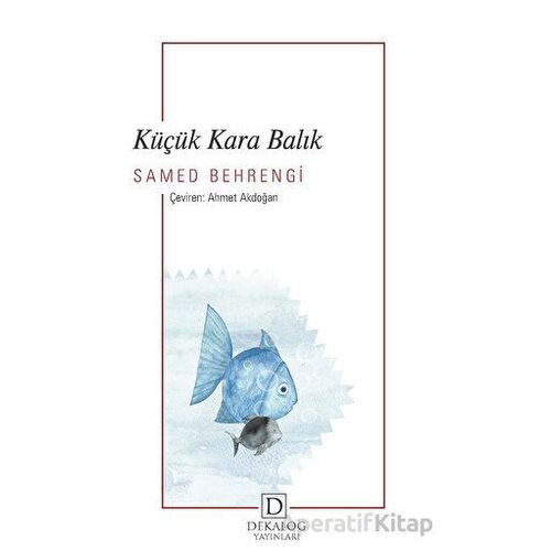 Küçük Kara Balık - Samed Behrengi - Dekalog Yayınları