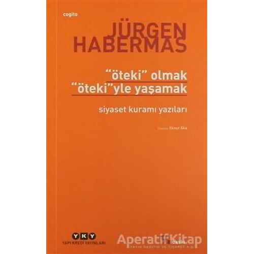 Öteki Olmak, Ötekiyle Yaşamak - Jürgen Habermas - Yapı Kredi Yayınları