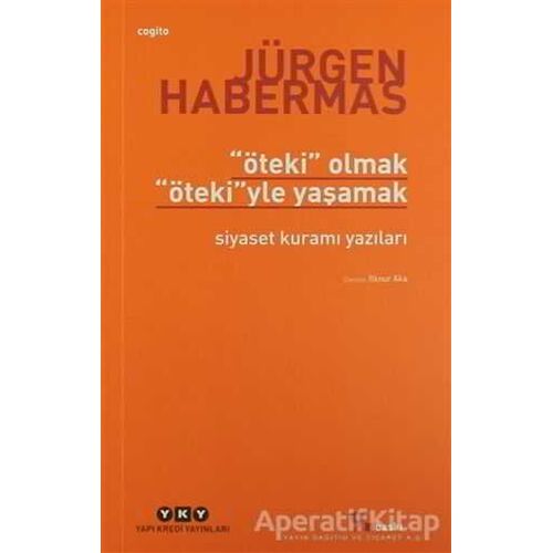 Öteki Olmak, Ötekiyle Yaşamak - Jürgen Habermas - Yapı Kredi Yayınları