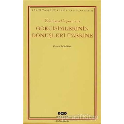 Gökcisimlerinin Dönüşleri Üzerine - Nicolaus Copernicus - Yapı Kredi Yayınları