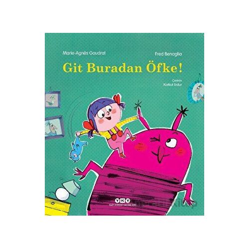 Git Buradan Öfke! - Marie Agnes Gaudrat - Yapı Kredi Yayınları