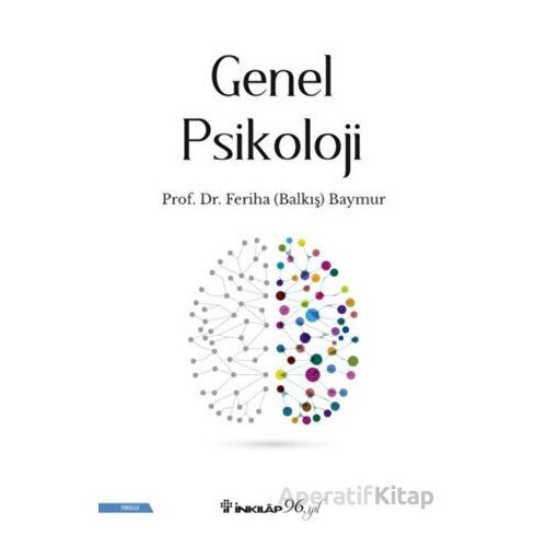 Genel Piskoloji - Feriha Balkış Baymur - İnkılap Kitabevi